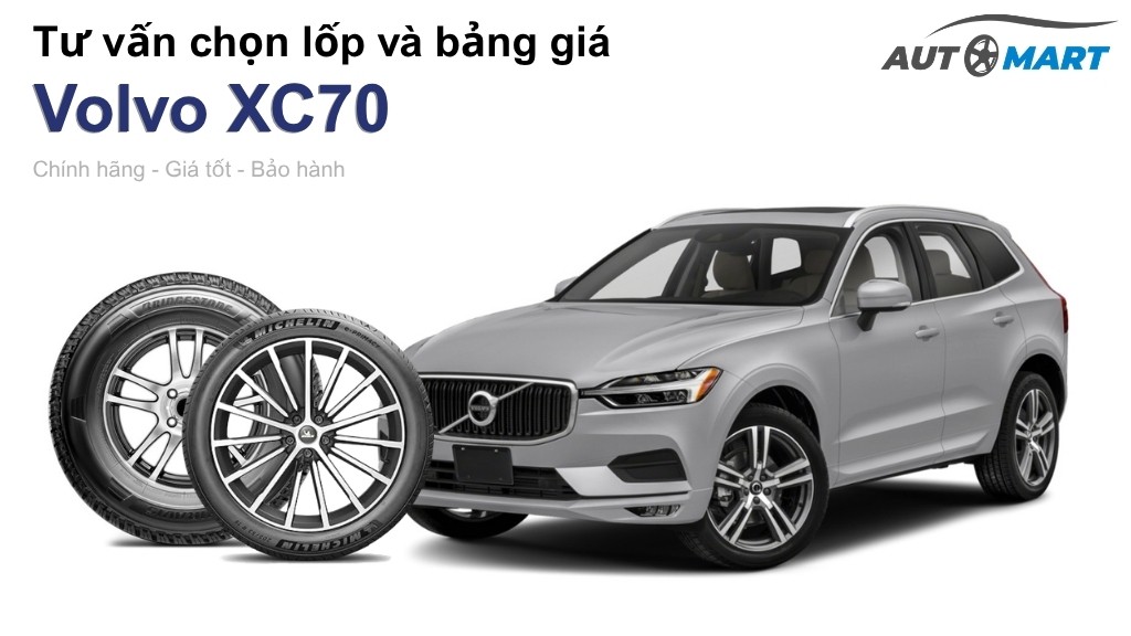 Bảng giá lốp xe Volvo XC70 chính hãng, ưu đãi mới nhất