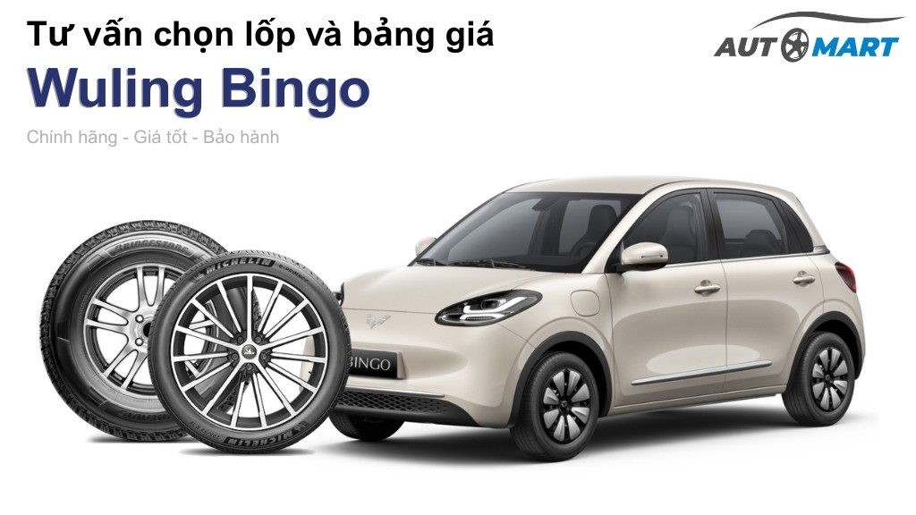 Bảng giá lốp xe Wuling Bingo chính hãng, ưu đãi mới nhất